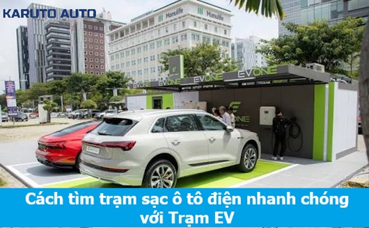 Cách tìm trạm sạc xe ô tô điện nhanh nhất với Tram EV 2 Cách tìm trạm sạc xe ô tô điện nhanh nhất với Tram EV 1